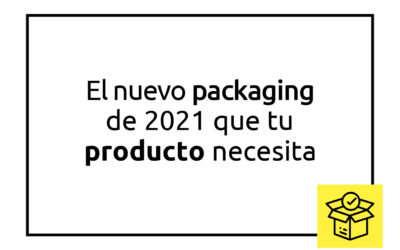 El nuevo packaging de 2021 que tu producto necesita